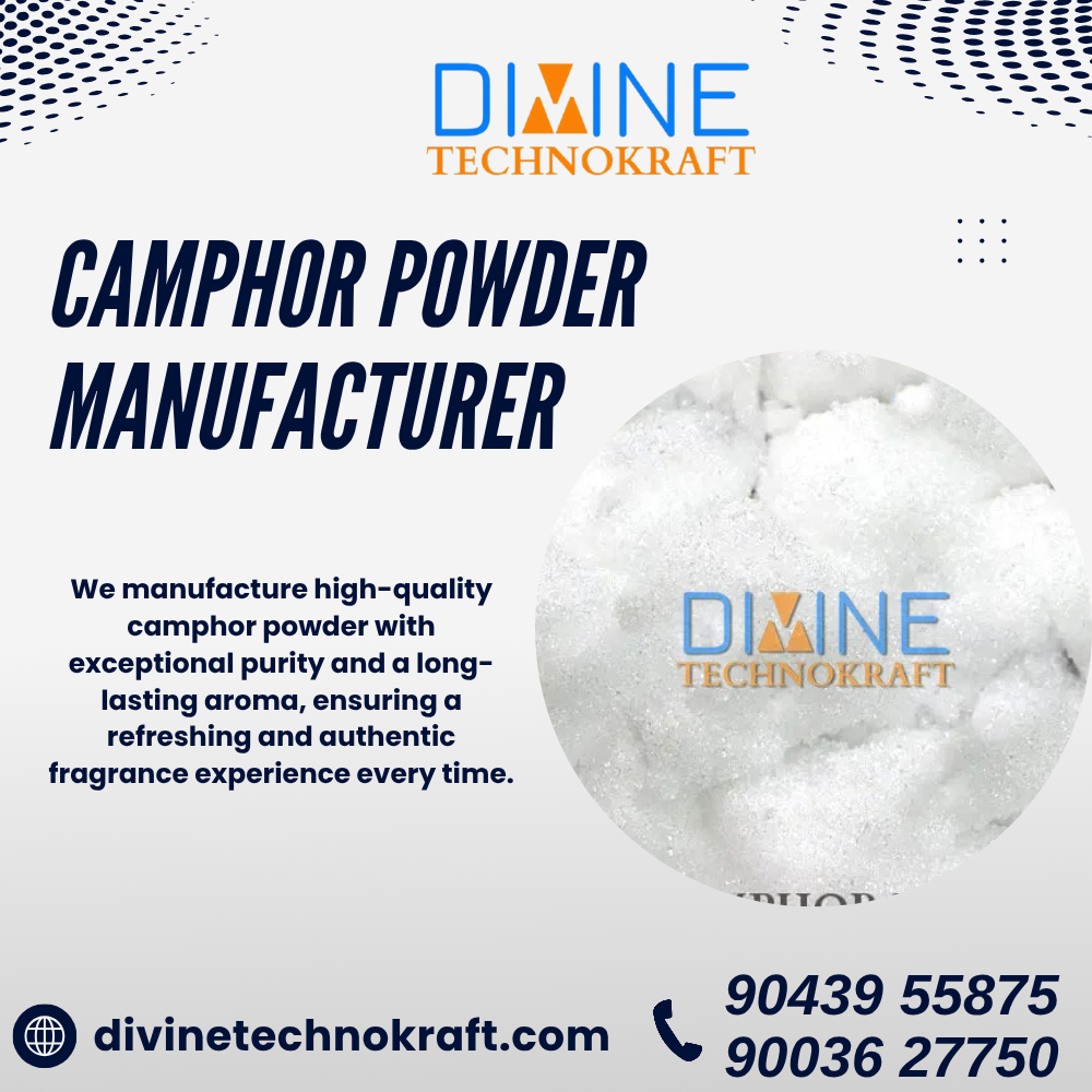 Camphor Powder Manufacturer – Divine technokraft